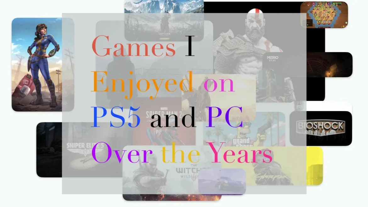 Games I Enjoyed on PS5 and PC Over the Years